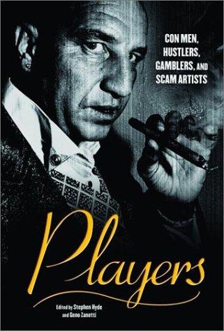Players: Con Men, Hustlers, Gamblers, and Scam Artists cover