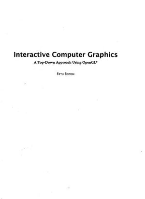 Interactive Computer Graphics: A Top-Down Approach Using OpenGL (5th Edition)
