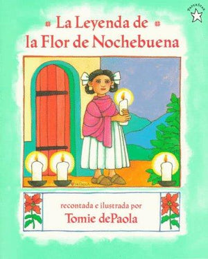 Leyenda de la Flor Nochebuena, La: The Legend of the Poinsettia