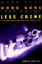 More Guns, Less Crime: Understanding Crime and Gun Control Laws (Studies in Law and Economics)