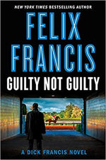 Guilty Not Guilty (Dick Francis)