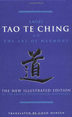 The Tao Te Ching on the Art of Harmony: The New Illustrated Edition of the Chinese Philosophical Masterpiece cover