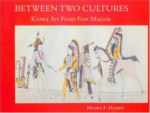 Between Two Cultures: Kiowa Art From Fort Marion cover