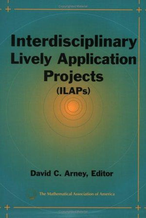 Interdisciplinary Lively Application Projects (Classroom Resource Materials)