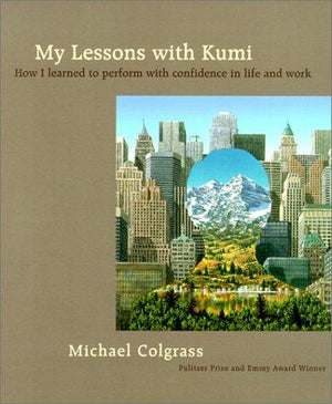 My Lessons With Kumi: How I learned to perform with confidence in life and work