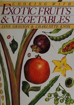 Cooking With Exotic Fruits and Vegetables