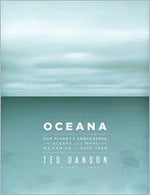 Oceana: Our Endangered Oceans and What We Can Do to Save Them