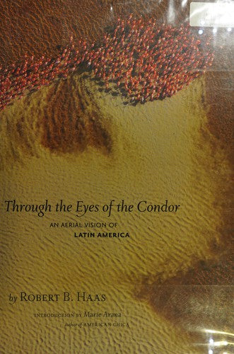Through The Eyes Of The Condor: An Aerial Vision of Latin America cover