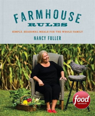 Farmhouse Rules: Simple, Seasonal Meals for the Whole Family cover