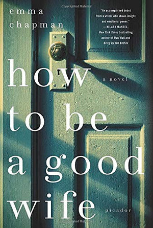 How To Be a Good Wife: A Novel