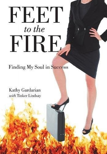 Feet to the Fire: Finding My Soul in Success cover