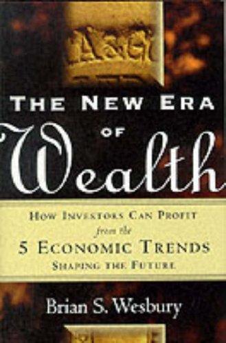 The New Era of Wealth: How Investors Can Profit from the 5 Economic Trends Shaping the Future cover